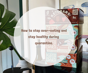 Stop Overeating & Stay Healthy In Quarantine