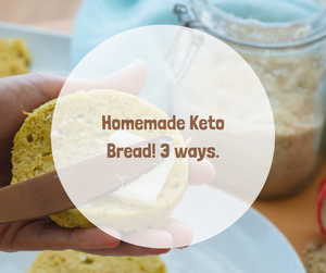 Homemade Keto Bread, 3 Ways!