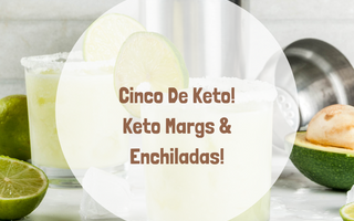 Cinco De Keto! Celebrate the keto way.