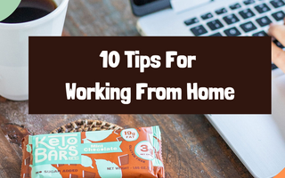 10 Tips For Working From Home