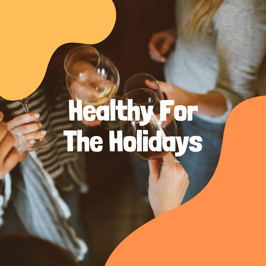 Healthy For The Holidays