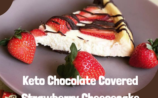 Recipe: Chocolate Covered Strawberry Keto Cheesecake